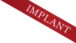 IMPLANT